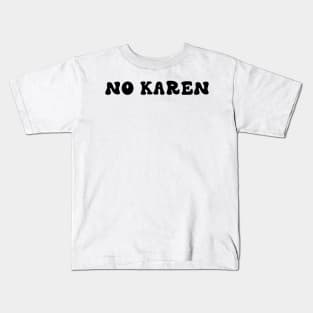 No Karen Kids T-Shirt